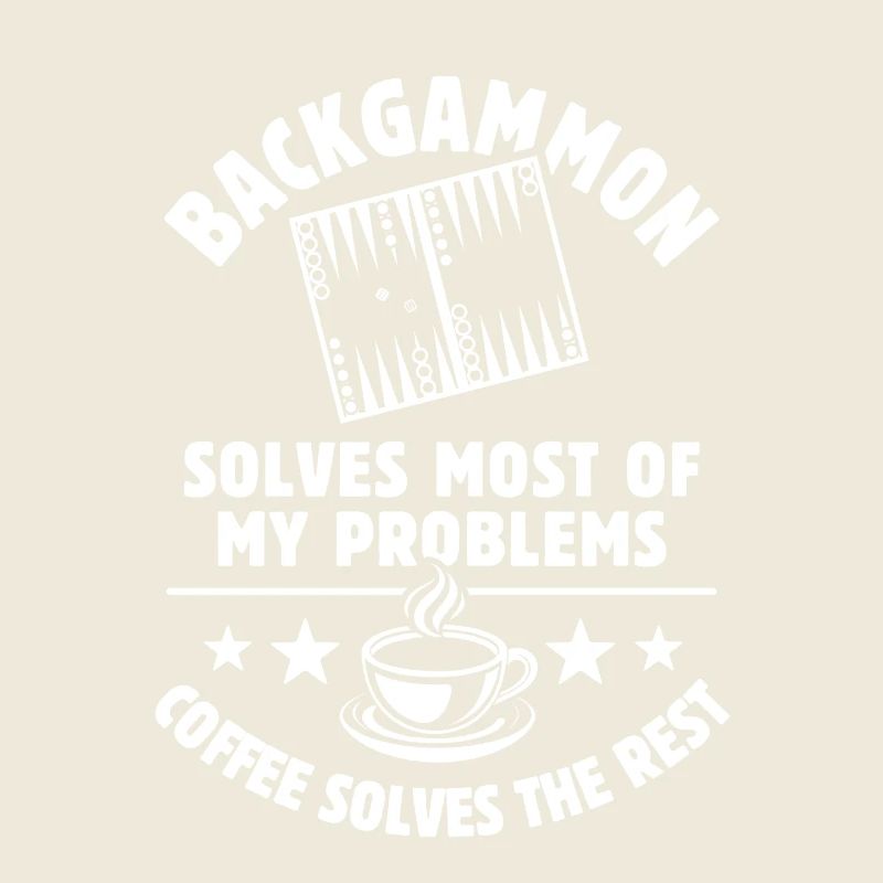 Backgammon solves most of my Problems - Coffee
