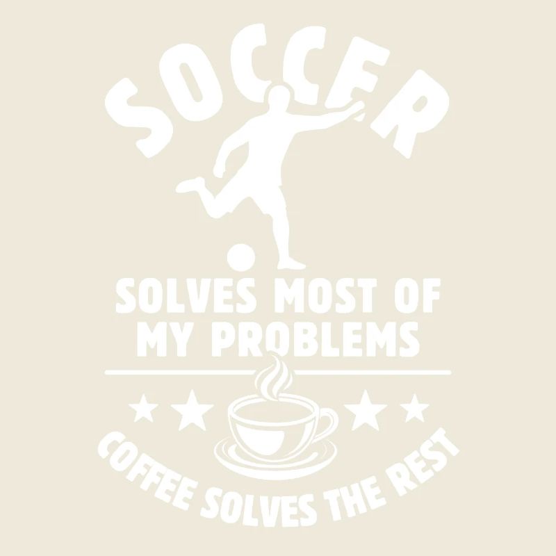 Soccer solves most of my Problems Coffee Gift