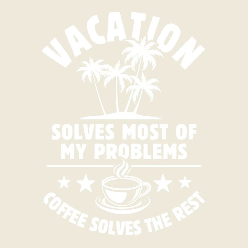 Vacation solves most of my Problems - Kaffee