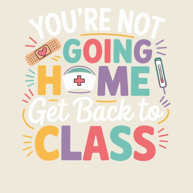 Back to class: You're not going home