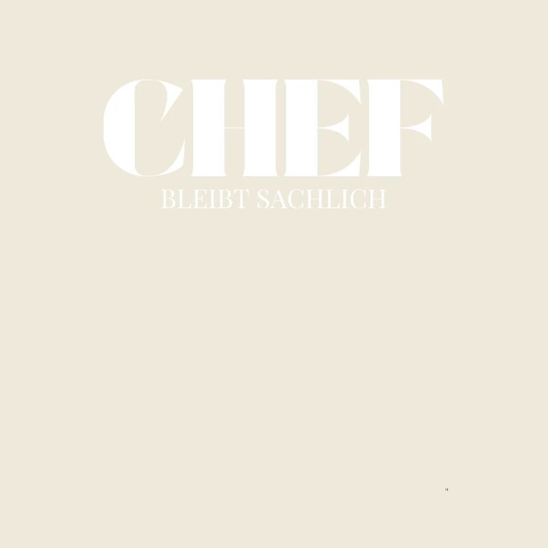 Chef Spruch Bleibt Sachlich