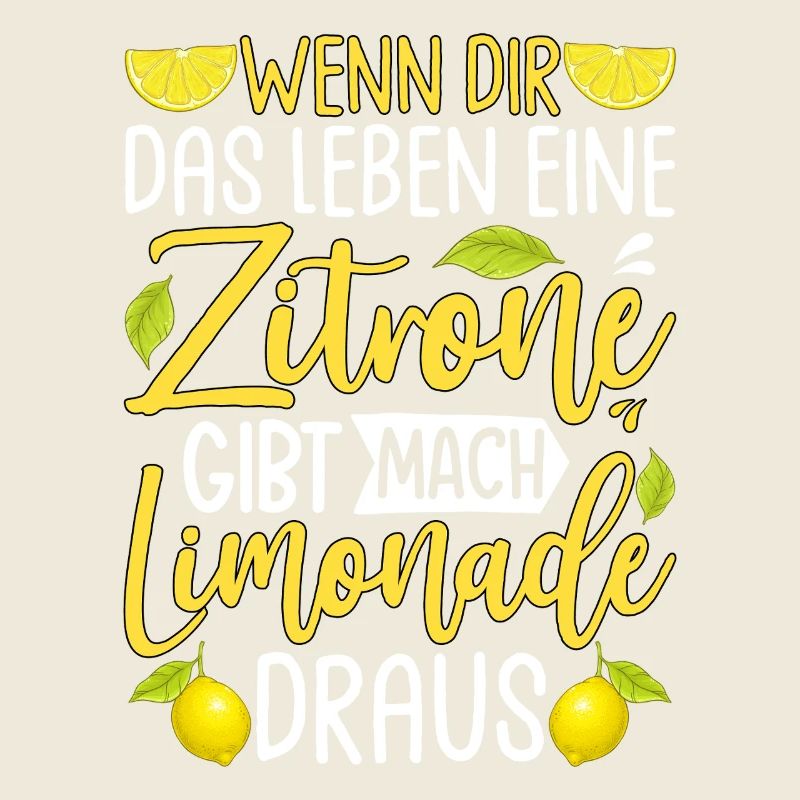 Wenn Dir Das Leben Eine Zitrone Gibt Mach Limonade