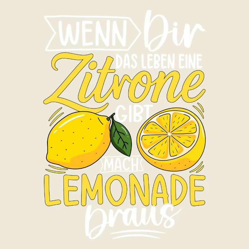 Wenn Dir Das Leben Eine Zitrone Gibt Mach Limonade