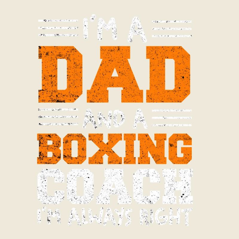 Dad and Boxing Coach – Always Right