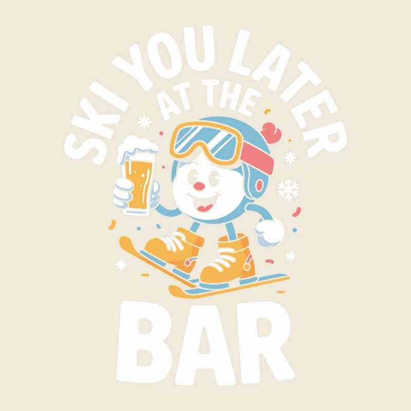 Ski You Later At The Bar Skiing Après Ski Bar