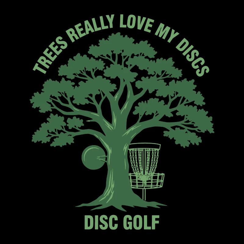 Trees Really Love My Discs Disc Golf Funny Disc