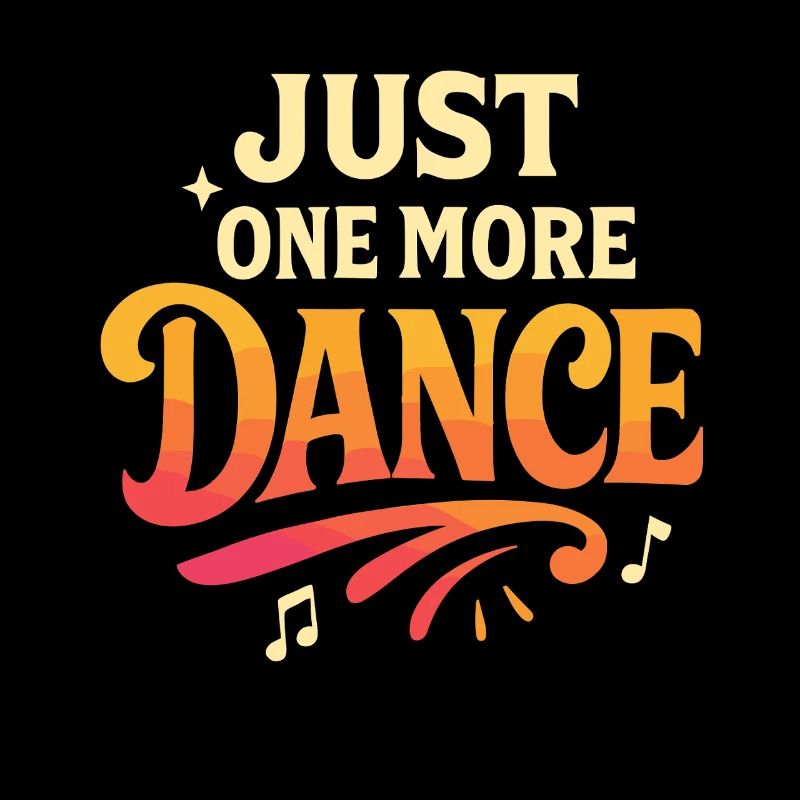 Just one more dance, dance addicted