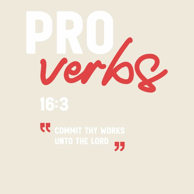 Commit Thy Works unto the Lord Proverbs 16:3 Bible