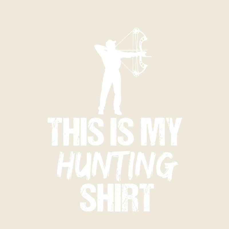 This Is My Hunting Shirt Bow Hunter Archer