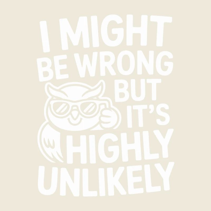 Might Be Wrong But Highly Unlikely Besserwisser