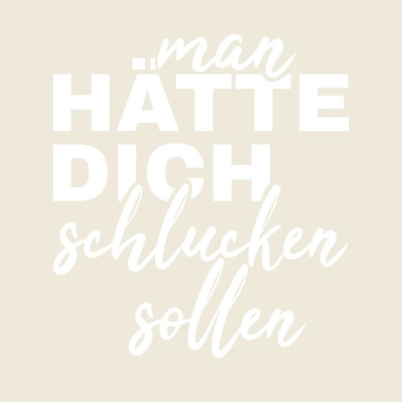 You should have been swallowed