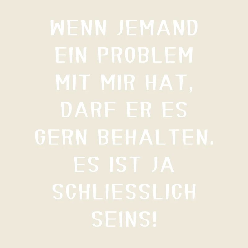 Halte dein Problem lustig, selbstbewusst, sarkastisches Motiv