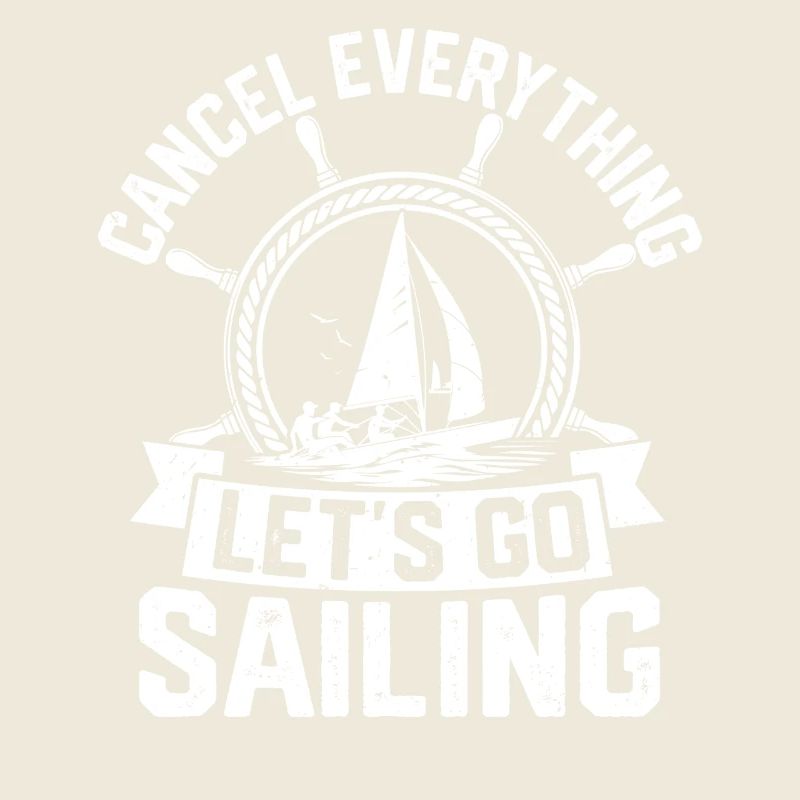 Cancel Everything Let's Go Sailing Sailor Sail Cap