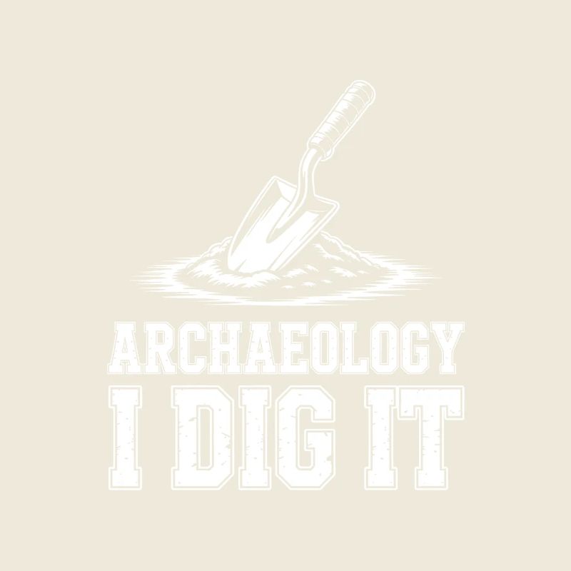 Archaeology I Dig It