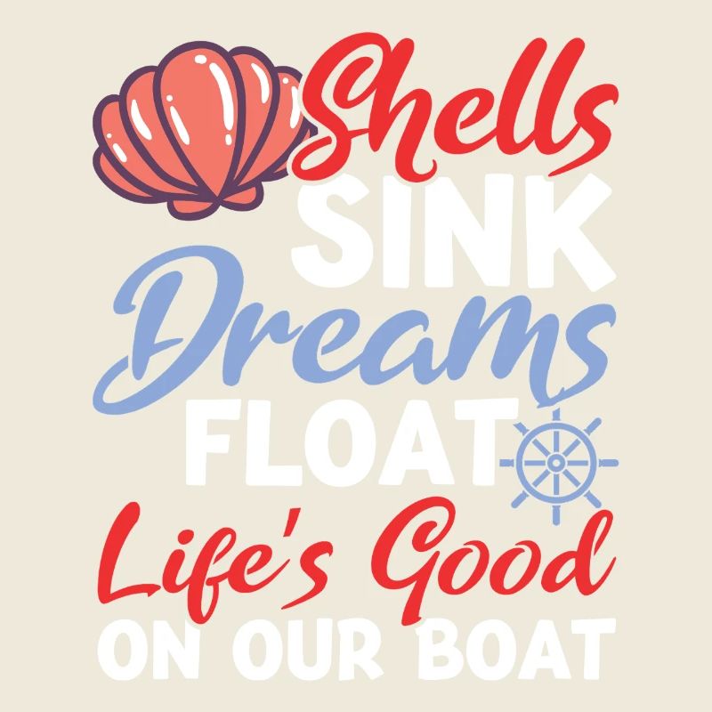 Shells Sink Dreams Float on Our Boat
