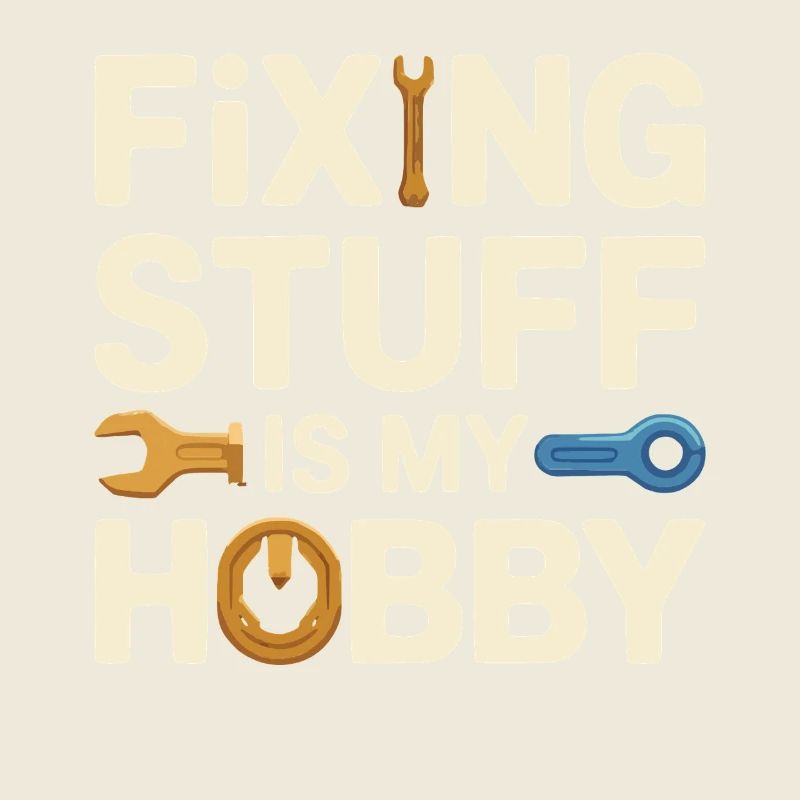 Fixing Stuff Is My Hobby