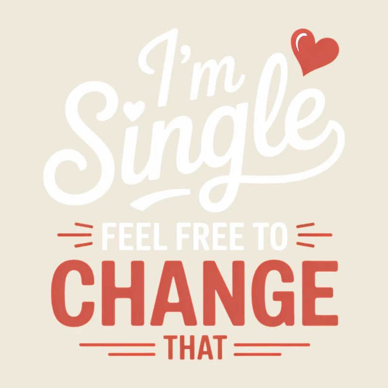 Single Sprüche Singles Lustiges Single Geschenk