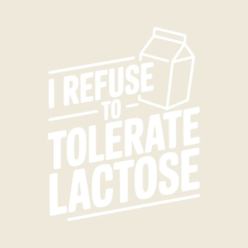 Je refuse de tolérer le lactose