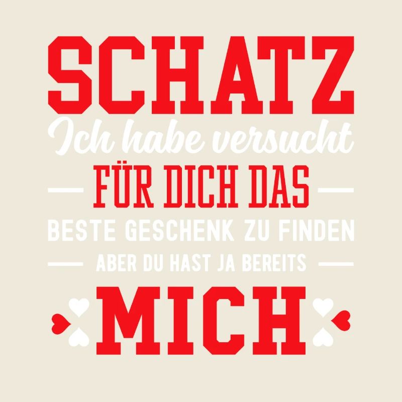 Schatz ich habe versucht das perfekte Geschenk