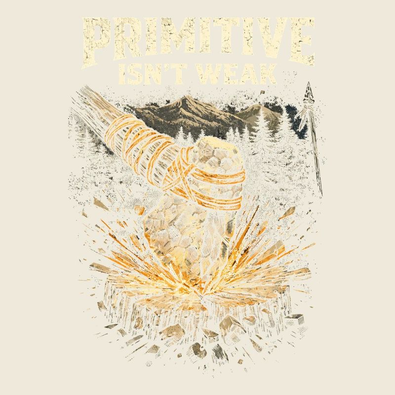 Prepper Survivalist Primitive Isn't Weak