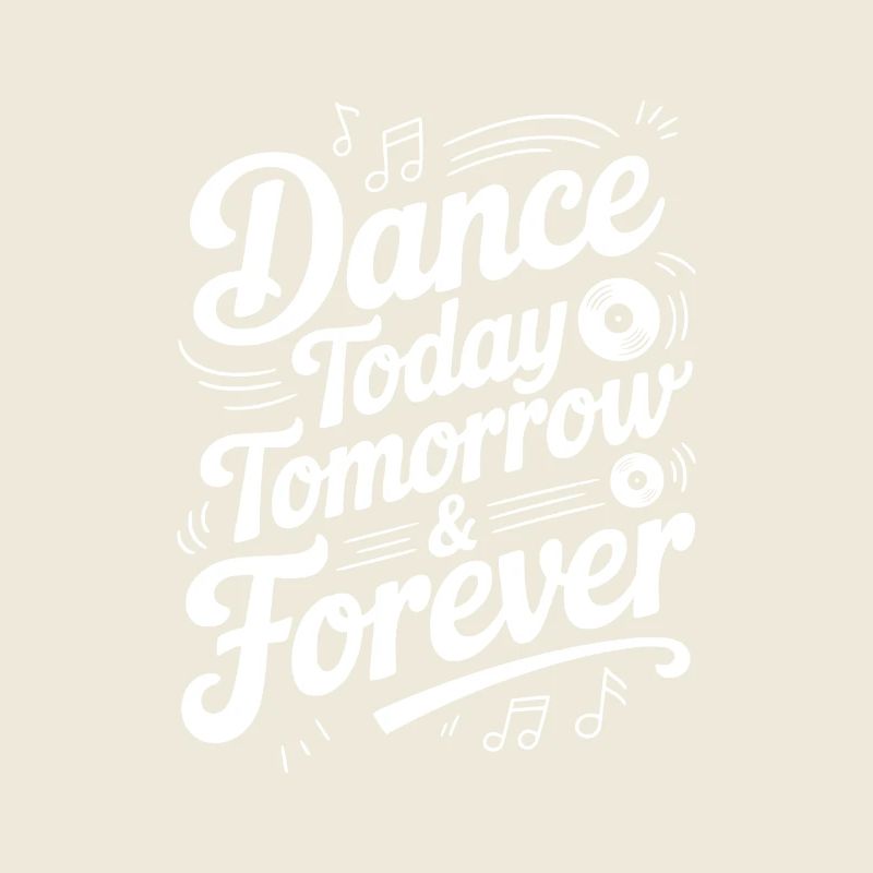 Dance Today Tomorrow & Forever