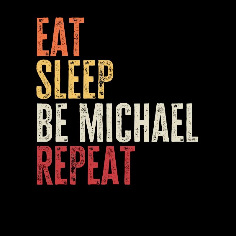 Eat Sleep Be Michael Repeat Retro Name