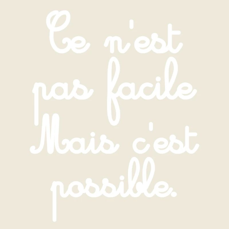 Ce n’est pas facile mais possible