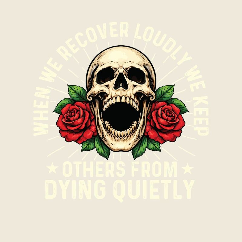 Recover Loudly Keep Others Alive Sober Message