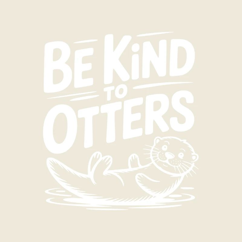 Sei freundlich zu Ottern