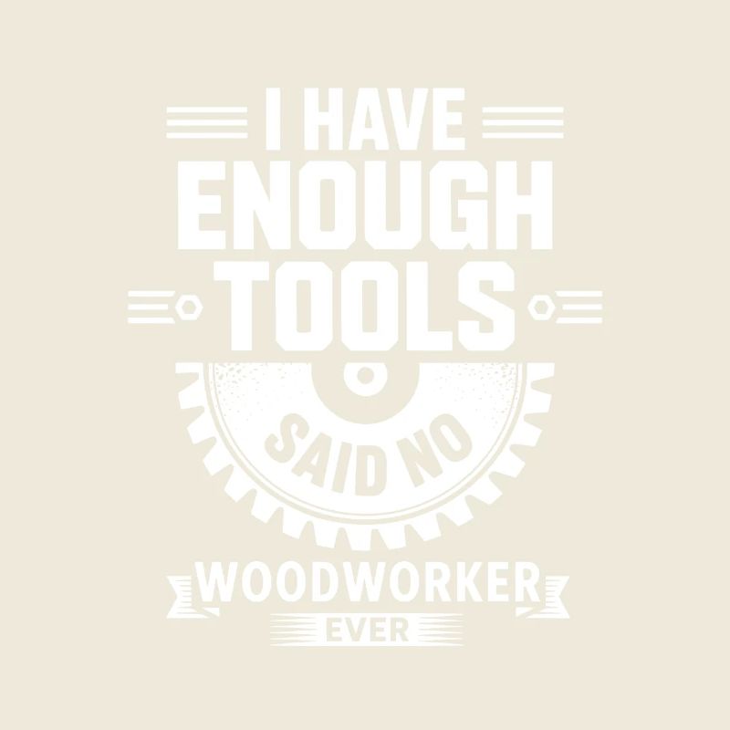 Woodworker Irony: Enough Tools