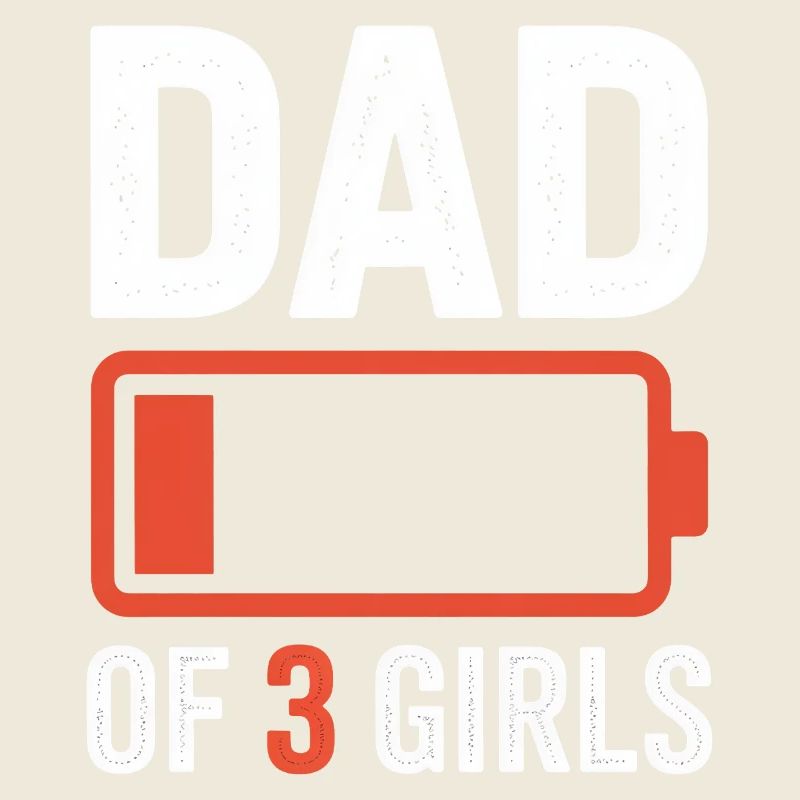 Vater von 3 Mädchen Battery Pride