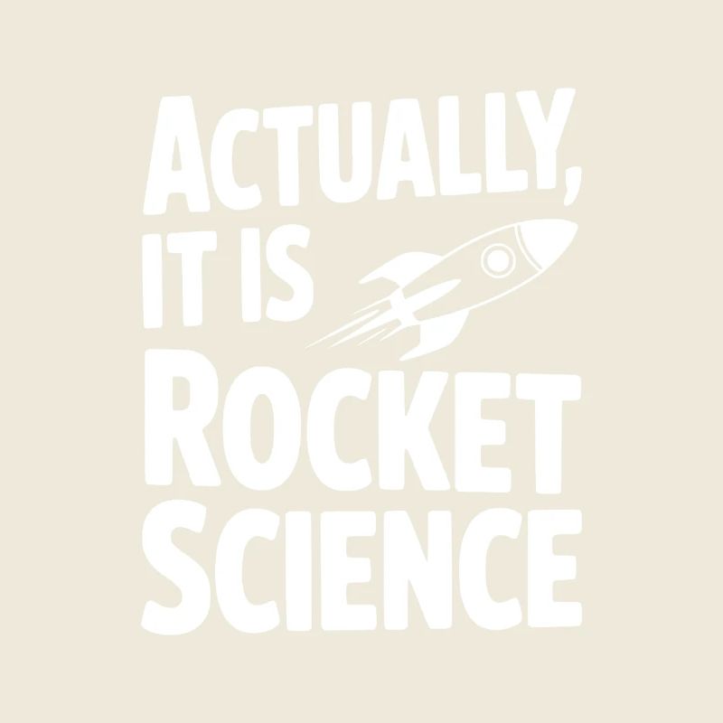 Actually It Is Rocket Science