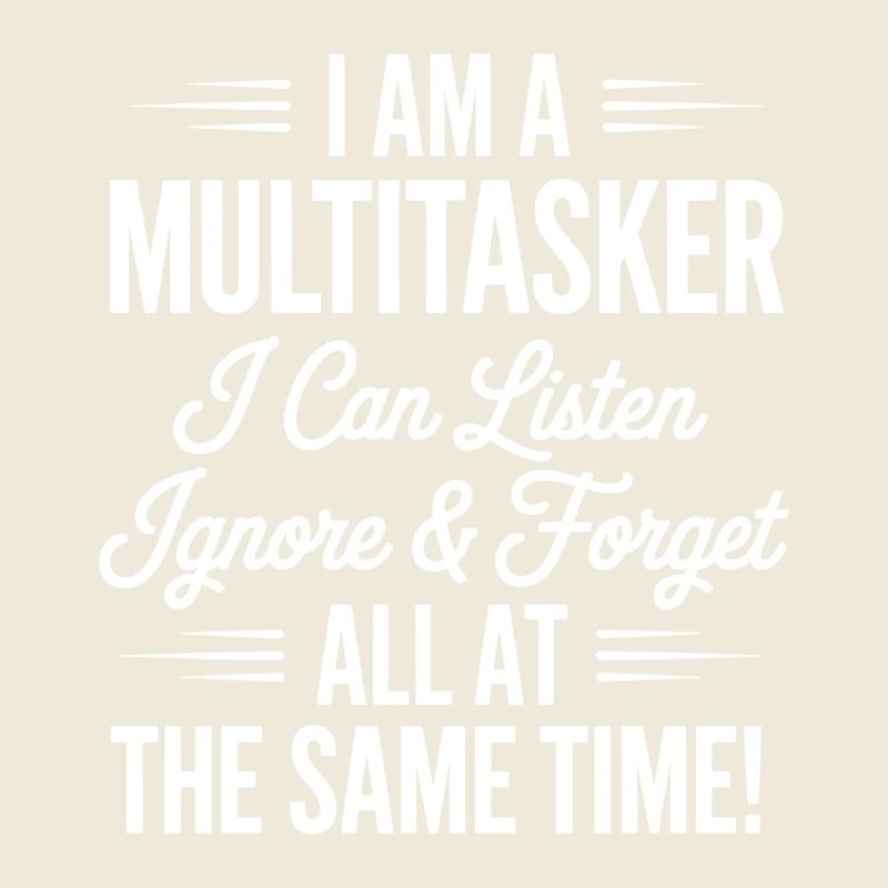 Multitasker Sayings Sarcasm Office Humor Gift
