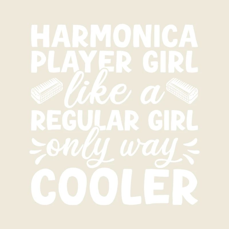 Harmonica Musican Girl Like A Regular Only Cooler