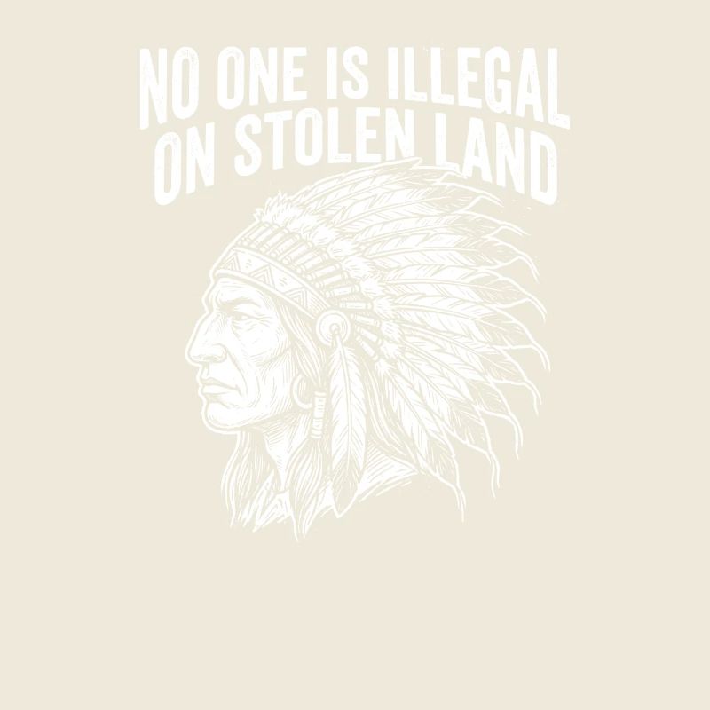 No one is illegal on stolen land