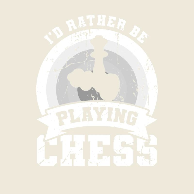 I'd rather play chess