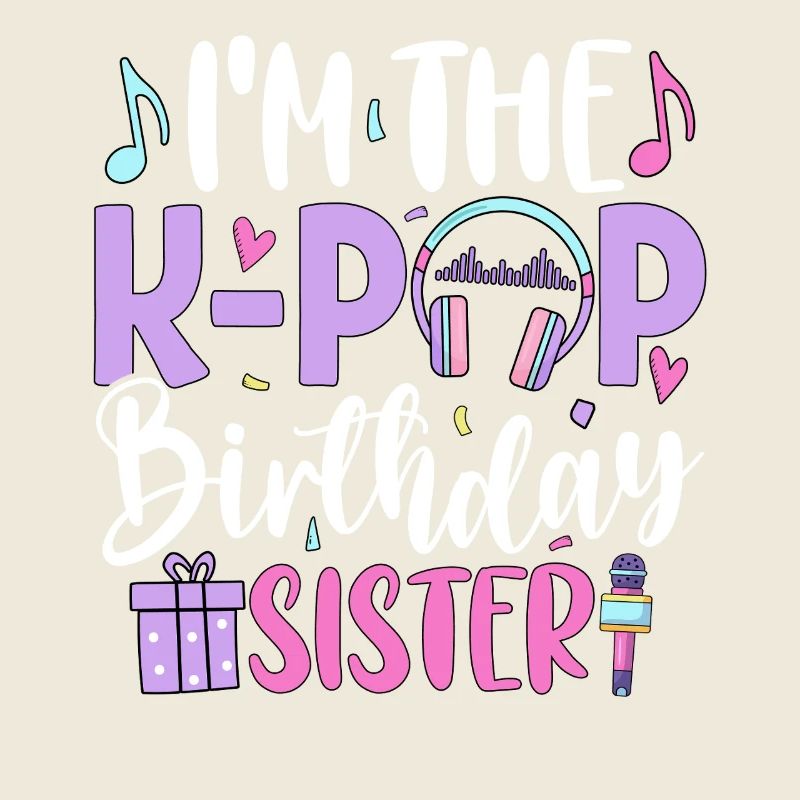 Je suis la sœur d’anniversaire de K Pop