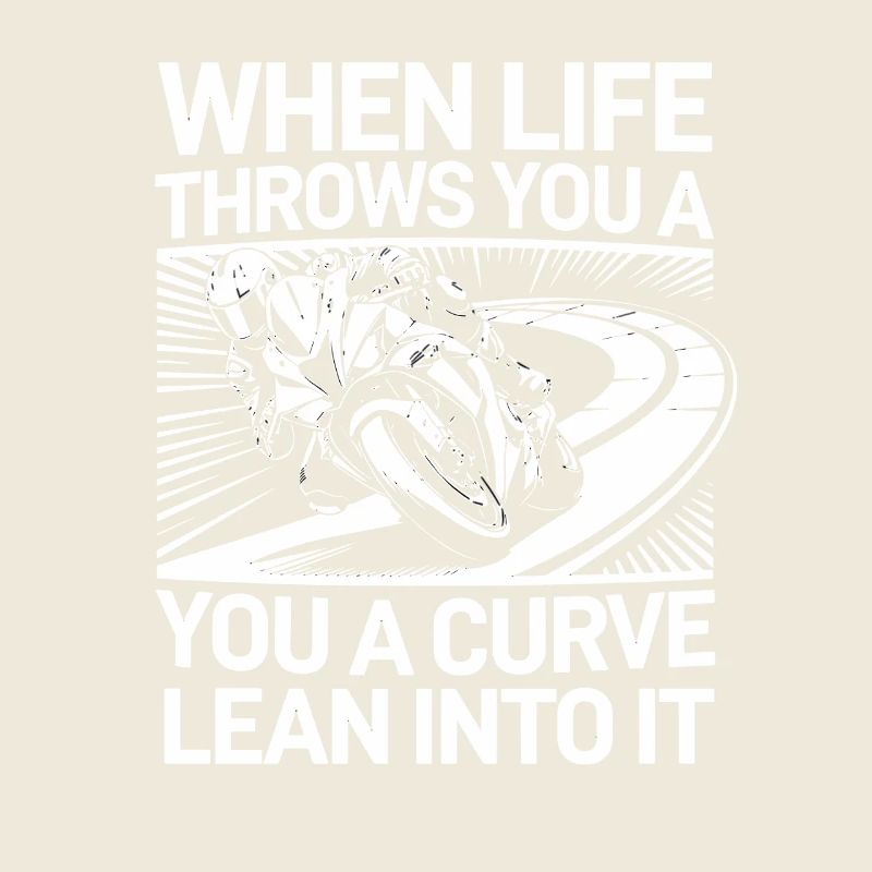 When life throws you a curve, lean back