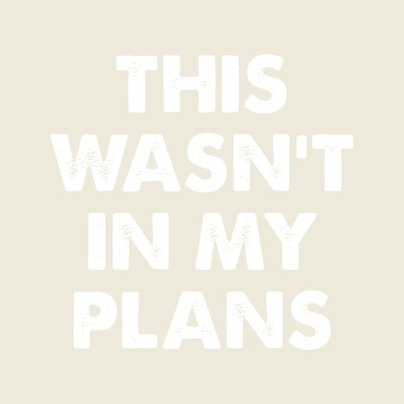 Ce n’était pas dans mes plans