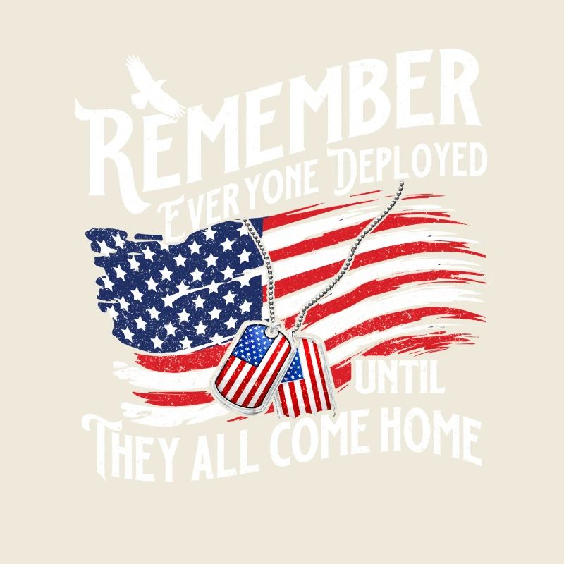 Remember Deployed Until They All Come Home