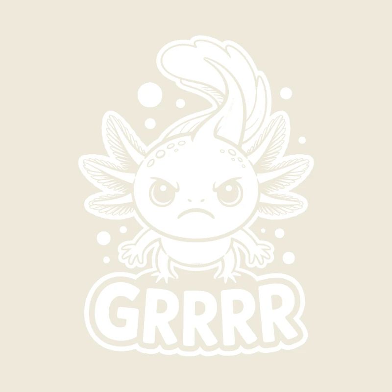 Grumpy Axolotl GRRRR