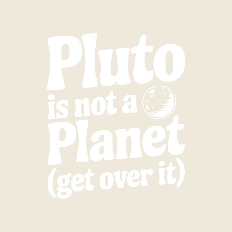 Pluto is not a Planet (Get Over it)