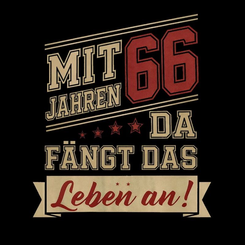 mit 66 Jahren da fängt das Leben an