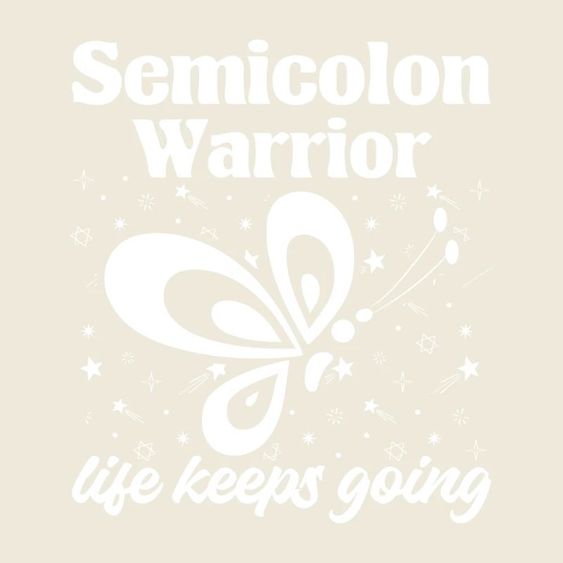 Semi Colon Life Keeps Going Semicolon