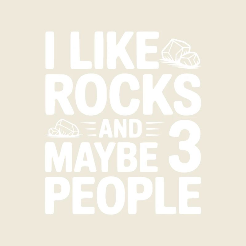 I Like Rocks and Maybe 3 People