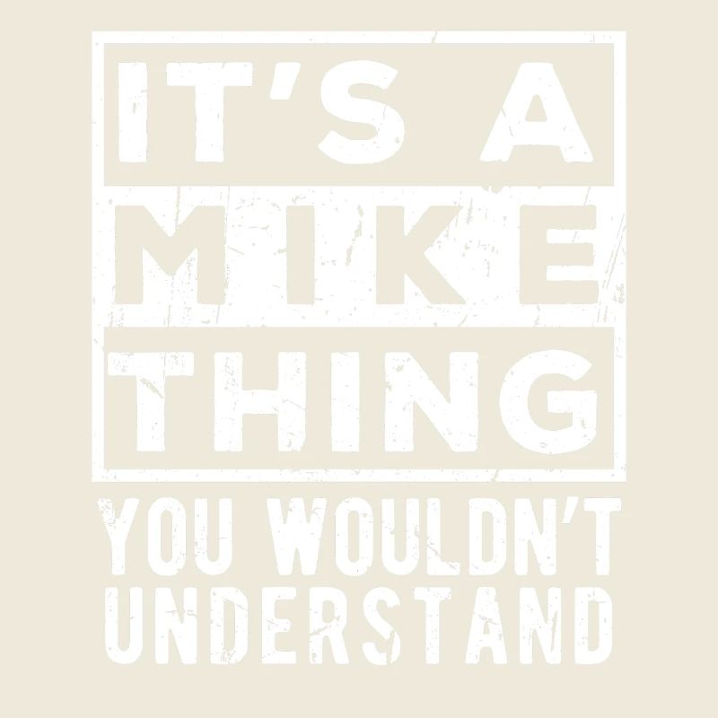 It’s A Mike Thing You Wouldn’t Understand