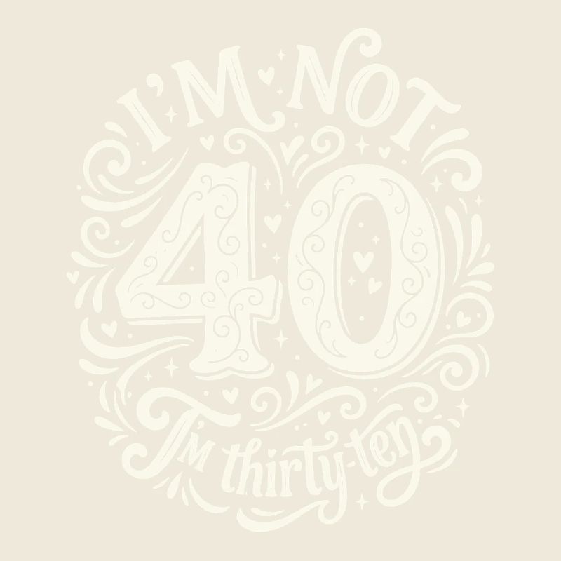 Je n’ai pas 40 ans, c’est mon 30e anniversaire