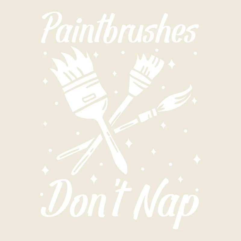 Funny Art Painter Paintbrushes Don ́t Nap Drawing