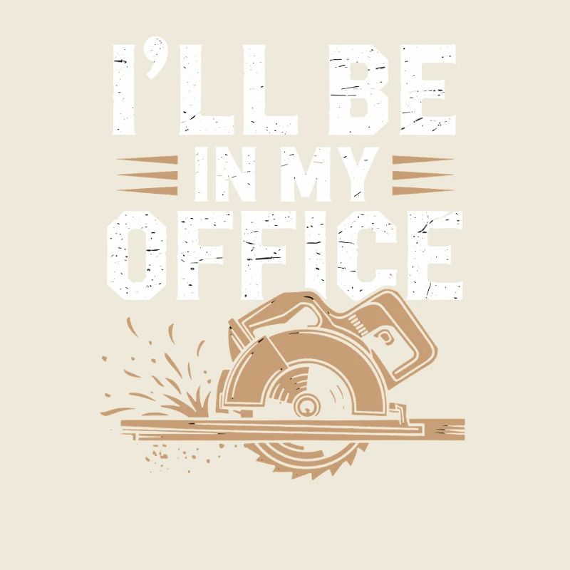 Craftsman Humor: I'm in the Office