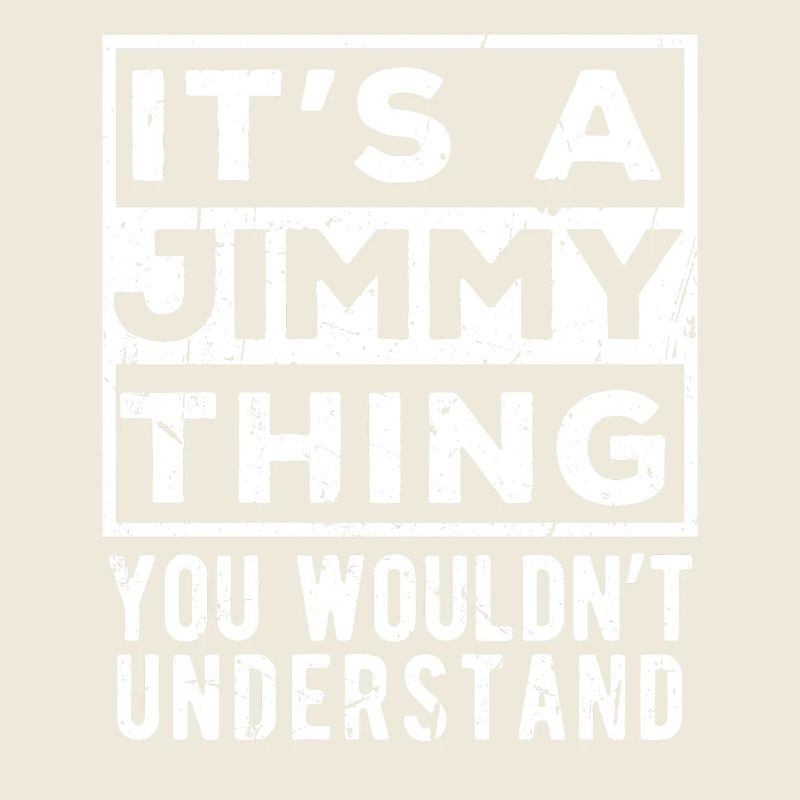 C’est un truc de Jimmy que tu ne comprendrais pas